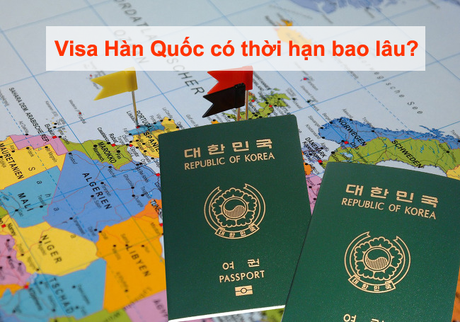 Visa du lịch Hàn Quốc có thời hạn bao lâu?